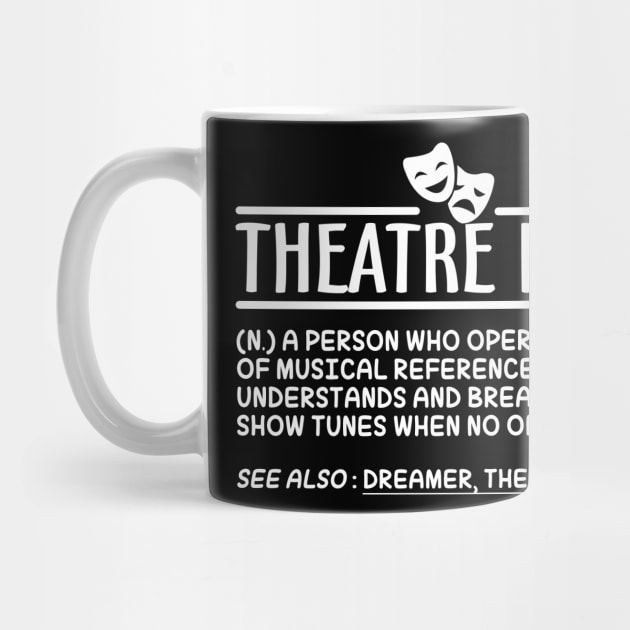 Theatre Nerd Definition by KsuAnn